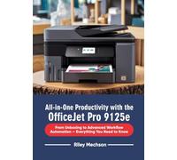 All-in-One Productivity with the OfficeJet Pro 9125e: From Unboxing to Advanced Workflow Automation - Everything You Need to Know