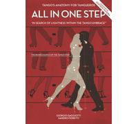 All in One Step In Search of Lightness Within the Tango Embrace . the Biomechani