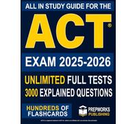 All in One Study Guide for the ACT® Exam: Endless practice questions, multiple full-length tests, smart strategies, and a proven roadmap to secure your dream admission