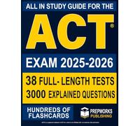 All in One Study Guide for the ACT® Exam: Infinite practice questions, dozens of full-length tests, smart strategies, and a plan to boost your score and secure dream admission