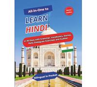 ALL-IN-ONE to Learn Hindi: In 30 Days with Grammar, Vocabulary, Stories, Daily Dialogues, Exercises and Audios!