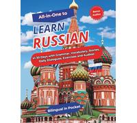 ALL-IN-ONE to Learn Russian: In 30 Days with Grammar, Vocabulary, Stories, Daily Dialogues, Exercises and Audios!