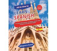 ALL-IN-ONE to Learn Spanish: In 30 Days with Grammar, Vocabulary, Stories, Daily Dialogues, Exercises and Audios!