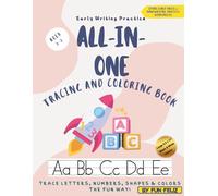 All-in-One Tracing and Coloring Book for Kids Ages 3-5: Preschool Workbook: Early Learning Workbook with Letter and Number Tracing, Shape Recognition, ... for Toddlers, Preschoolers and Kindergarten