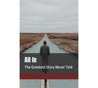 All In: The Greatest Story Never Told