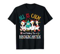 all Is Calm Just Kidding This Is Kindergarten Christmas Maglietta