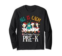 all Is Calm Just Kidding This Is Pre-K Christmas Maglia a Manica