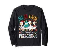 all Is Calm Just Kidding This Is Preschool Christmas Maglia a Manica