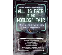 All is Fair at the Worlds' Fair and Other Stories: a Sci-Fi Anthology
