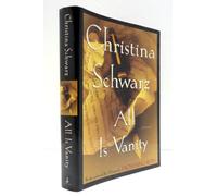 All Is Vanity : A Novel