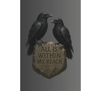 All Is Within My Reach - Odin’s Ravens Journal: Lined Viking Notebook with Huginn and Muninn Design for Writing, Notes, and Creative Ideas