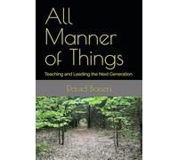 All Manner of Things: Teaching and Leading the Next Generation