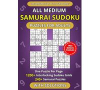 All Medium Samurai Sudoku Puzzles for Adults - One Puzzle Per Page: 1200+ Interlocking Sudoku Grids crafted into 240+ Samurai Puzzles | Spacious Layout Edition