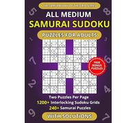 All Medium Samurai Sudoku Puzzles for Adults - Two Puzzles Per Page: 1200+ Interlocking Sudoku Grids in 240+ Samurai Puzzles | Compact Layout Edition