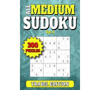 All Medium Sudoku: 300 Medium Level Travel Size Puzzles for Adults. Large Print. 6"x9". Vol 4
