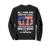 all Men Are Created Equal Become Brothers US Firefighters Felpa