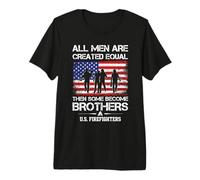 all Men Are Created Equal Become Brothers US Firefighters Maglietta Premium