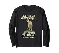 all Men Are Created Equal Only The Best Still Play Golf Maglia a Manica
