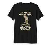all Men Are Created Equal Only The Best Still Play Golf Maglietta Premium