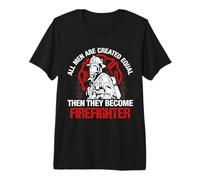 all Men They Become Firefighter Funny Fireman Firefighters Maglietta Premium