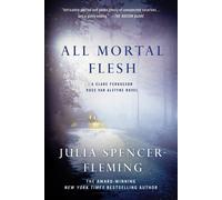 ALL MORTAL FLESH - Spencer-Fleming Julia