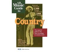All Music Guide to Country: The Experts' Guide to the Best Country Recordi...