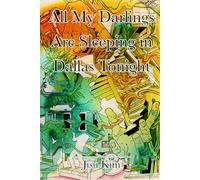 All My Darlings Are Sleeping in Dallas Tonight