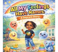 All My Feelings Have Names: A Daycare Story