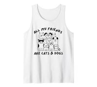 all My Friends Are Cats And Dogs Funny Pet Canotta