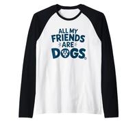 all My Friends Are Dogs Funny Dog Lover Maglia con Maniche Raglan