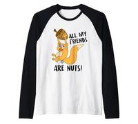 all My Friends Are Nuts Funny Squirrel Maglia con Maniche Raglan