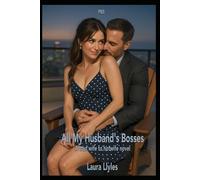 All My Husband's Bosses: A trad wife to hotwife novel