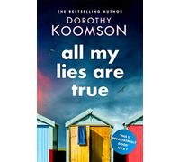 All My Lies Are True: Lies, obsession, murder. Will the truth set anyone free?
