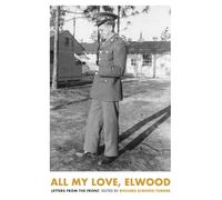 All My Love, Elwood: Letters From The Front