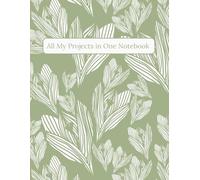 All My Projects in One Notebook: Spring Crocus Floral Edition: Soft Green Sage Garden. ADHD-Friendly Layout for Ideas, Thoughts and Plans. Large 8.5 x 11" (21.59 x 27.94 cm) Project Journal