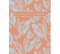 All My Projects in One Notebook: Spring Crocus Floral Edition: Terracotta Sky Bliss. ADHD-Friendly Layout for Ideas, Thoughts and Plans. Large 8.5 x 11" (21.59 x 27.94 cm) Project Journal