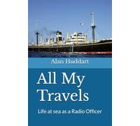 All My Travels: Life at sea as a Radio Officer