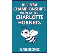 All NBA Championships Won by the Charlotte Hornets: A Premium Commemorative NBA Basketball Book