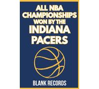 All NBA Championships Won by the Indiana Pacers: A Premium Commemorative NBA Basketball Book