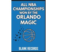 All NBA Championships Won by the Orlando Magic: A Premium Commemorative NBA Basketball Book