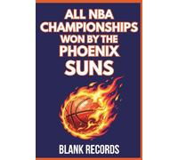 All NBA Championships Won by the Phoenix Suns: A Premium Commemorative NBA Basketball Book