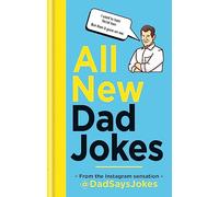 All New Dad Jokes: From the Instagram Sensation @dadsaysjokes: The Very Best of @DadSaysJokes