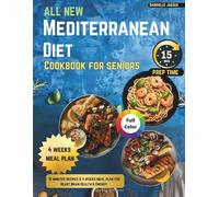 All-New Mediterranean Diet Cookbook for Seniors: 15-Minute Recipes & a 4-Week Plan for Heart, Brain Health & Energy - Simple Meals with Pictures for Daily & Social Dining