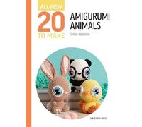 All-New Twenty to Make: Amigurumi Animals