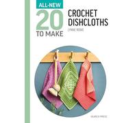 All-new Twenty to Make: Crochet Dishcloths