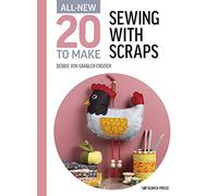 All-New Twenty to Make: Sewing with Scraps