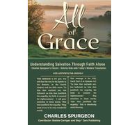 All of Grace: Side by Side Collectors Edition Old English and Today’s Modern Easy to Read Language