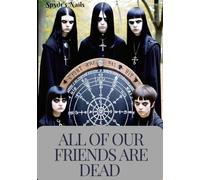 All of Our Friends Are Dead