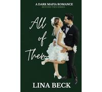 All of Them: A Second Chance Dark Mafia Romance (Beyond Ties Series Book 2)