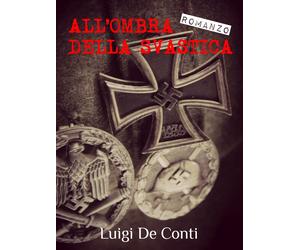 All’ombra della svastica di Luigi De Conti, 2016, Lettere Animate Editore